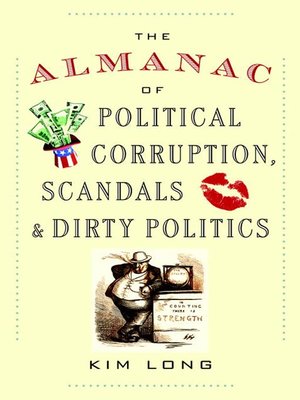 cover image of The Almanac of Political Corruption, Scandals, and Dirty Politics